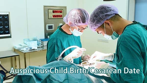 2022 Auspicious Dates for Giving Birth to Baby, Cesarean Delivery